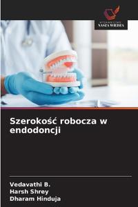 Szerokosc robocza w endodoncji