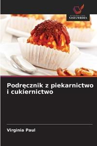 Podrecznik z piekarnictwo i cukiernictwo