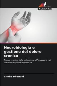 Neurobiologia e gestione del dolore cronico