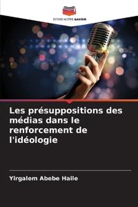 Les présuppositions des médias dans le renforcement de l'idéologie