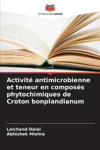 Activité antimicrobienne et teneur en composés phytochimiques de Croton bonplandianum