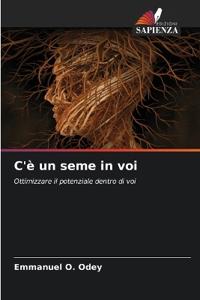 C'è un seme in voi