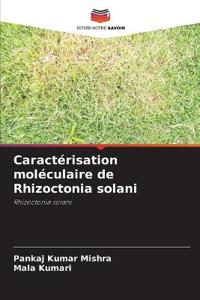 Caractérisation moléculaire de Rhizoctonia solani