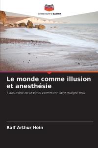 Le monde comme illusion et anesthésie
