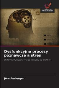 Dysfunkcyjne procesy poznawcze a stres