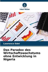 Das Paradox des Wirtschaftswachstums ohne Entwicklung in Nigeria
