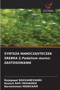 SYNTEZA NANOCZĄSTECZEK SREBRA Z Pedalium murex
