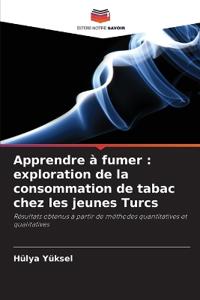 Apprendre à fumer: exploration de la consommation de tabac chez les jeunes Turcs
