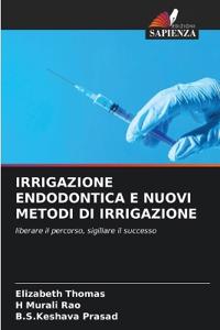Irrigazione Endodontica E Nuovi Metodi Di Irrigazione