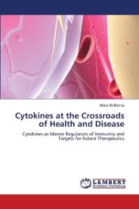 Cytokines at the Crossroads of Health and Disease