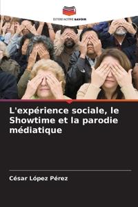 L'expérience sociale, le Showtime et la parodie médiatique