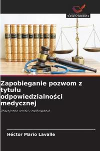Zapobieganie pozwom z tytulu odpowiedzialności medycznej