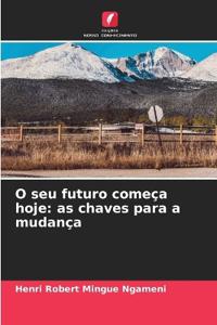 O seu futuro começa hoje