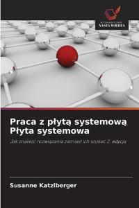 Praca z plyta systemowa Plyta systemowa