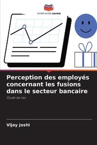 Perception des employés concernant les fusions dans le secteur bancaire
