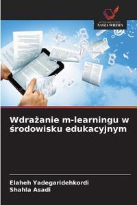Wdrazanie m-learningu w srodowisku edukacyjnym