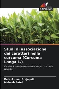 Studi di associazione dei caratteri nella curcuma (Curcuma Longa L.)