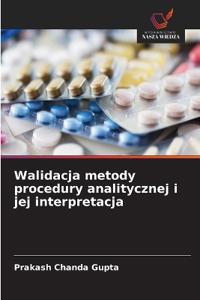 Walidacja metody procedury analitycznej i jej interpretacja