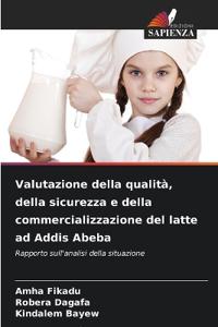 Valutazione della qualità, della sicurezza e della commercializzazione del latte ad Addis Abeba