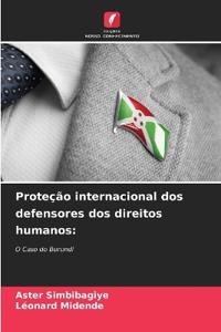 Proteção internacional dos defensores dos direitos humanos