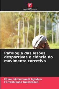 Patologia das lesões desportivas e ciência do movimento corretivo