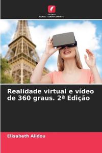 Realidade virtual e vídeo de 360 graus. 2a Edição