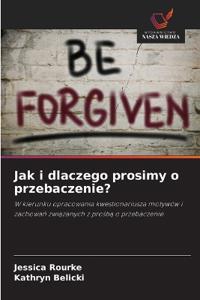 Jak i dlaczego prosimy o przebaczenie?