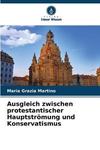 Ausgleich zwischen protestantischer Hauptströmung und Konservatismus