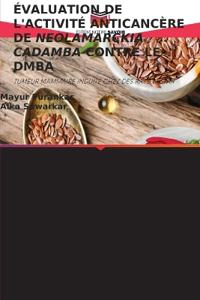 Évaluation de l'Activité Anticancère de Neolamarckia Cadamba Contre Le Dmba