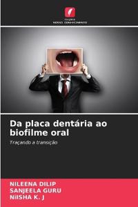 Da placa dentária ao biofilme oral