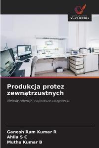 Produkcja protez zewnatrzustnych