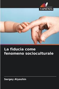 La fiducia come fenomeno socioculturale