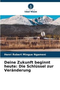 Deine Zukunft beginnt heute