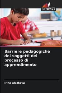 Barriere pedagogiche dei soggetti del processo di apprendimento