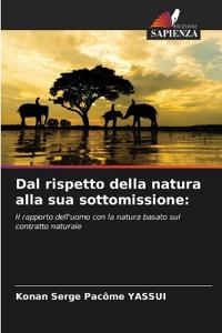 Dal rispetto della natura alla sua sottomissione