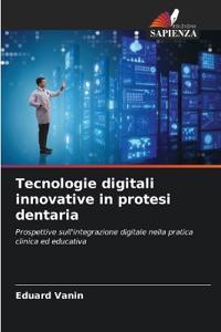 Tecnologie digitali innovative in protesi dentaria