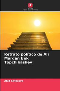 Retrato político de Ali Mardan Bek Topchibashev