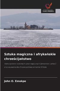 Sztuka magiczna i afrykanskie chrzescijanstwo
