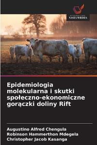 Epidemiologia molekularna i skutki spoleczno-ekonomiczne goraczki doliny Rift