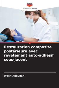 Restauration composite postérieure avec revêtement auto-adhésif sous-jacent