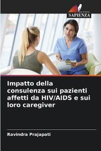 Impatto della consulenza sui pazienti affetti da HIV/AIDS e sui loro caregiver
