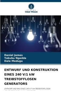ENTWURF UND KONSTRUKTION EINES 240 V/1 kW TREIBSTOFFLOSEN GENERATORS