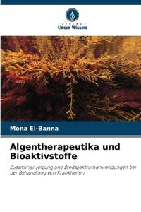 Algentherapeutika und Bioaktivstoffe
