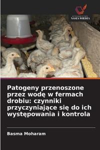Patogeny przenoszone przez wode w fermach drobiu