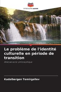Le problème de l'identité culturelle en période de transition