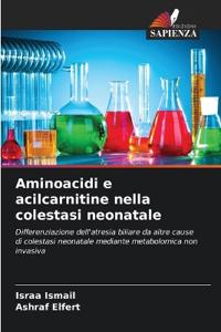 Aminoacidi e acilcarnitine nella colestasi neonatale