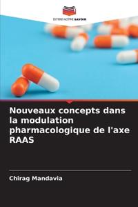 Nouveaux concepts dans la modulation pharmacologique de l'axe RAAS