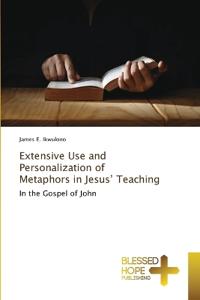 Extensive Use and Personalization of Metaphors in Jesus' Teaching