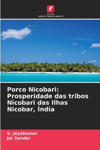 Porco Nicobari: Prosperidade das tribos Nicobari das Ilhas Nicobar, Índia