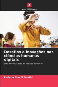 Desafios e inovações nas ciências humanas digitais